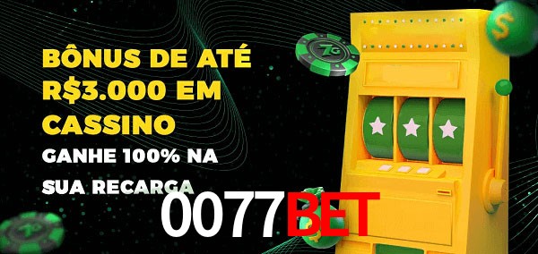 0077bet melhor bônus de depósito